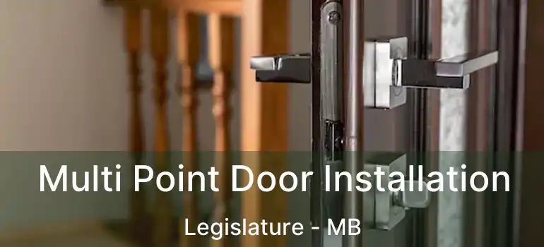 Multi Point Door Installation Legislature - MB