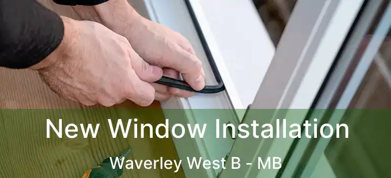  New Window Installation Waverley West B - MB