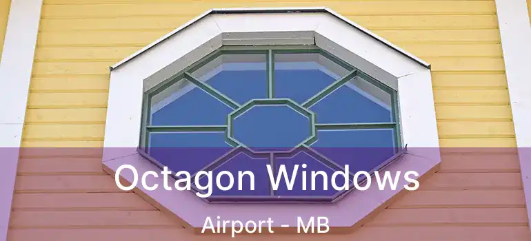 Octagon Windows Airport - MB