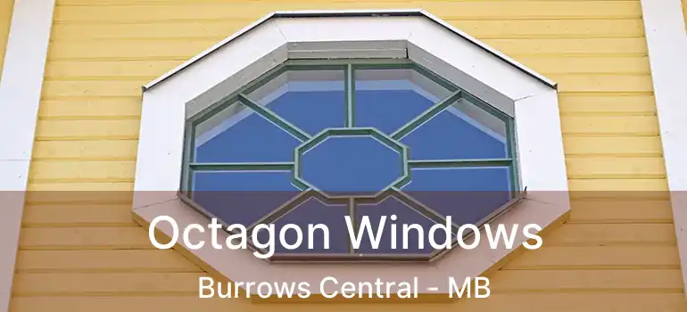  Octagon Windows Burrows Central - MB