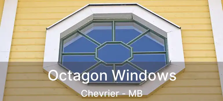  Octagon Windows Chevrier - MB