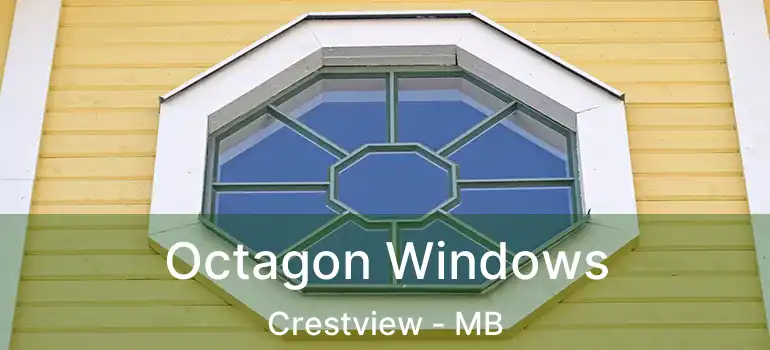 Octagon Windows Crestview - MB