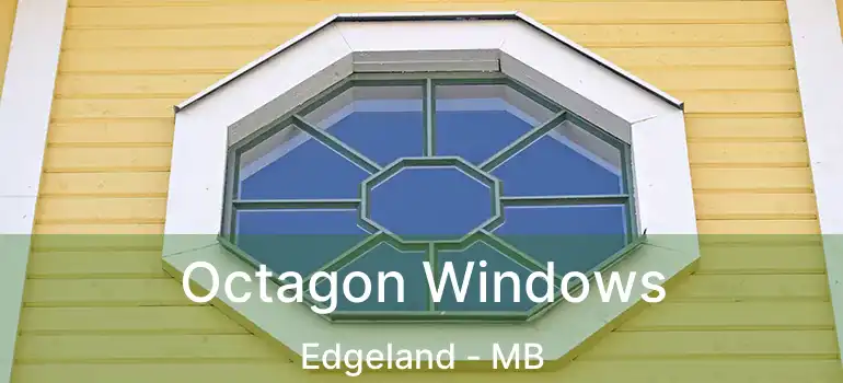 Octagon Windows Edgeland - MB