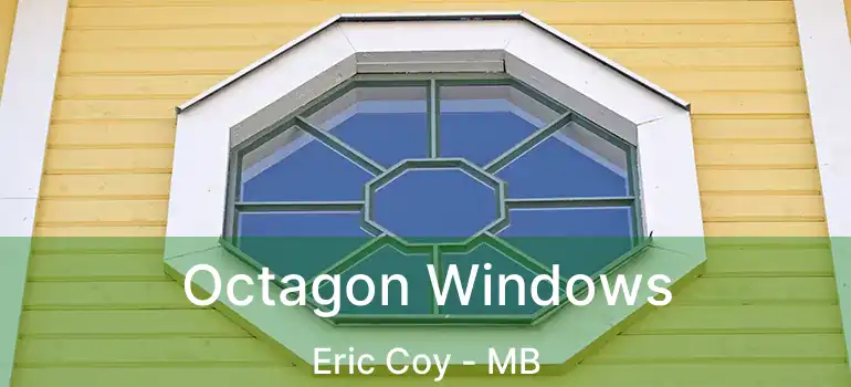 Octagon Windows Eric Coy - MB