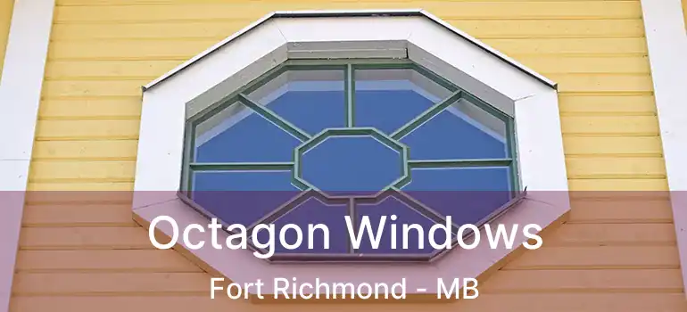 Octagon Windows Fort Richmond - MB
