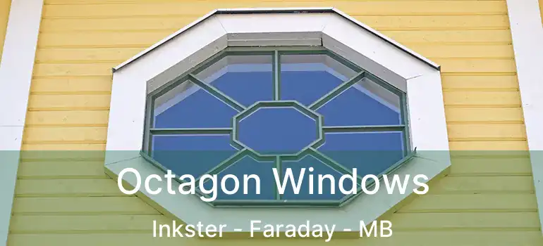  Octagon Windows Inkster - Faraday - MB