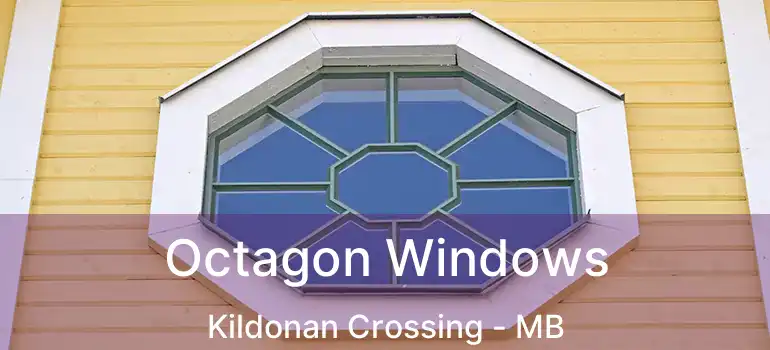  Octagon Windows Kildonan Crossing - MB