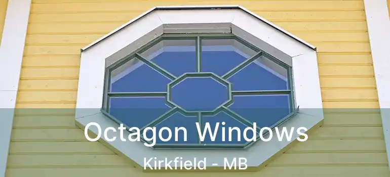 Octagon Windows Kirkfield - MB