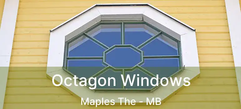 Octagon Windows Maples The - MB