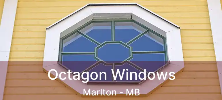 Octagon Windows Marlton - MB