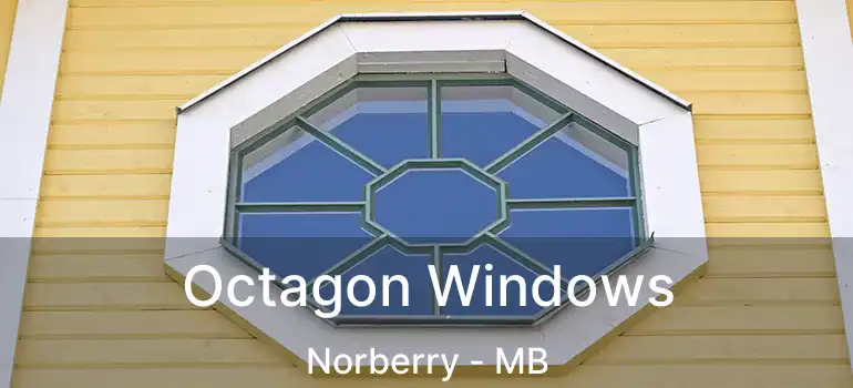 Octagon Windows Norberry - MB