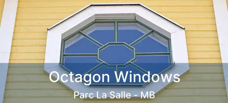  Octagon Windows Parc La Salle - MB