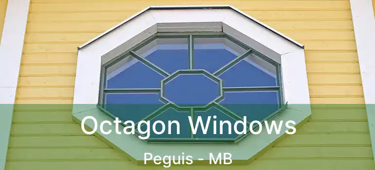 Octagon Windows Peguis - MB