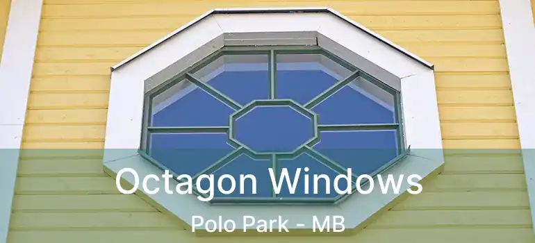Octagon Windows Polo Park - MB