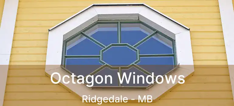 Octagon Windows Ridgedale - MB