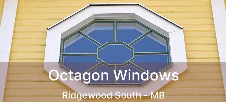  Octagon Windows Ridgewood South - MB