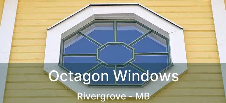 Octagon Windows Rivergrove - MB