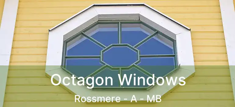  Octagon Windows Rossmere - A - MB