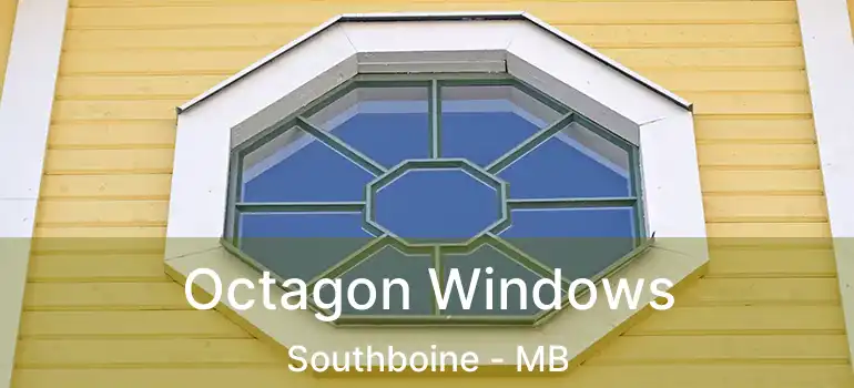  Octagon Windows Southboine - MB