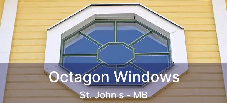 Octagon Windows St. John s - MB