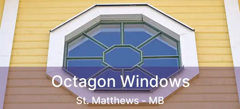 Octagon Windows St. Matthews - MB