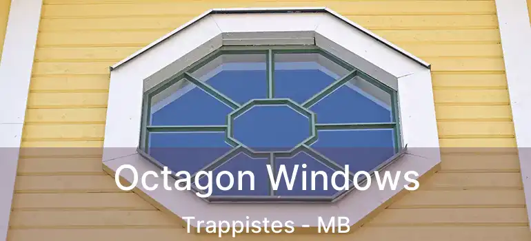 Octagon Windows Trappistes - MB
