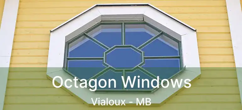  Octagon Windows Vialoux - MB
