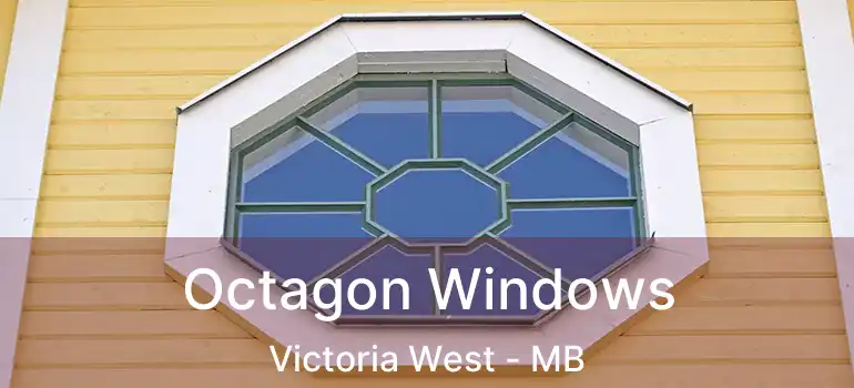 Octagon Windows Victoria West - MB