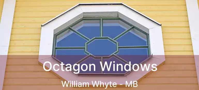  Octagon Windows William Whyte - MB