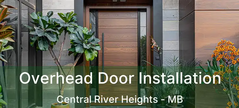 Overhead Door Installation Central River Heights - MB