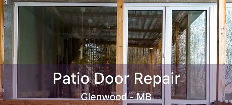 Patio Door Repair Glenwood - MB