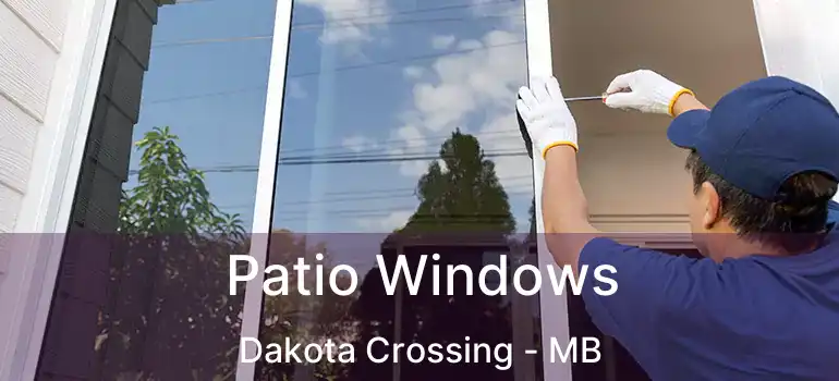 Patio Windows Dakota Crossing - MB