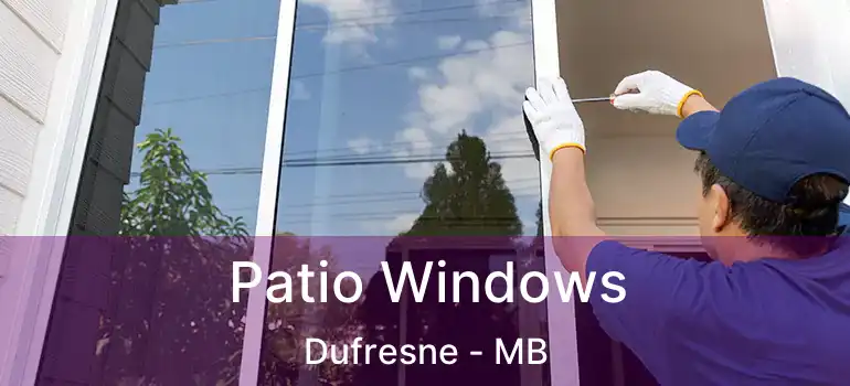 Patio Windows Dufresne - MB