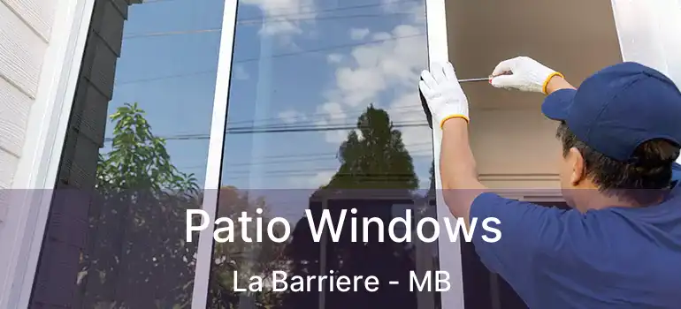 Patio Windows La Barriere - MB