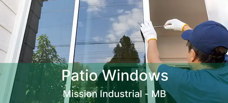 Patio Windows Mission Industrial - MB