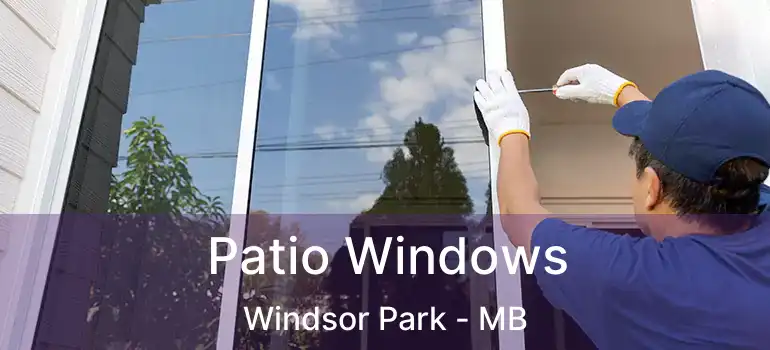 Patio Windows Windsor Park - MB