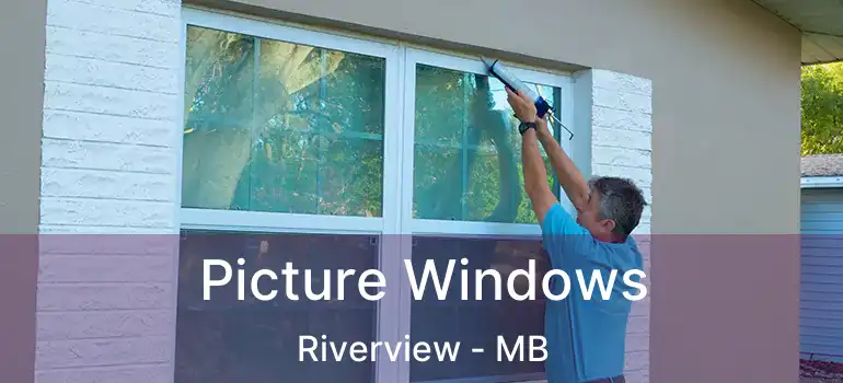 Picture Windows Riverview - MB