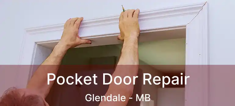  Pocket Door Repair Glendale - MB