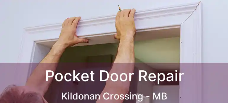  Pocket Door Repair Kildonan Crossing - MB