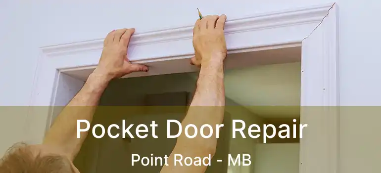  Pocket Door Repair Point Road - MB