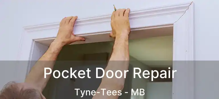 Pocket Door Repair Tyne-Tees - MB