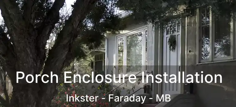  Porch Enclosure Installation Inkster - Faraday - MB