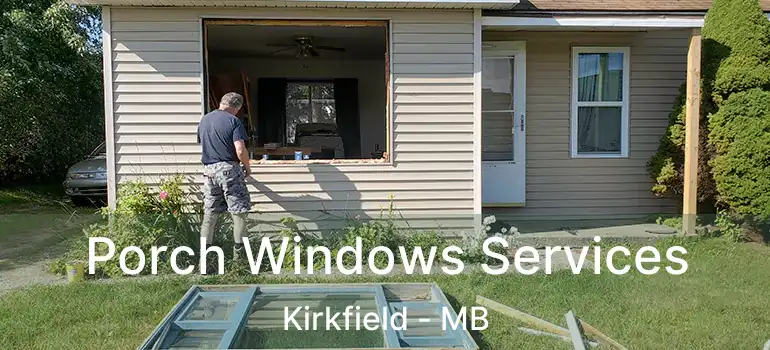 Porch Windows Services Kirkfield - MB