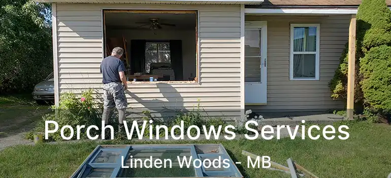  Porch Windows Services Linden Woods - MB