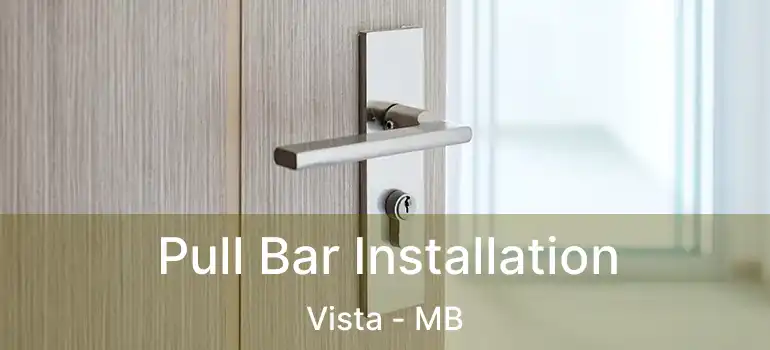  Pull Bar Installation Vista - MB