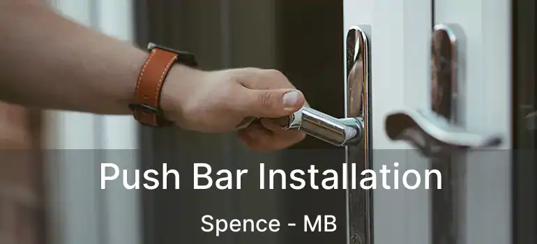 Push Bar Installation Spence - MB