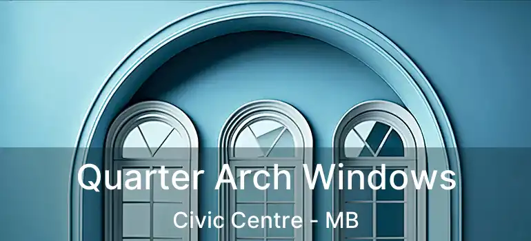 Quarter Arch Windows Civic Centre - MB