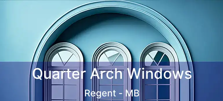 Quarter Arch Windows Regent - MB