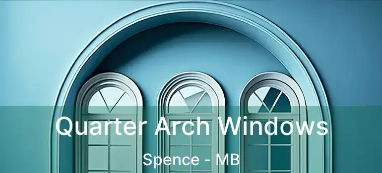 Quarter Arch Windows Spence - MB