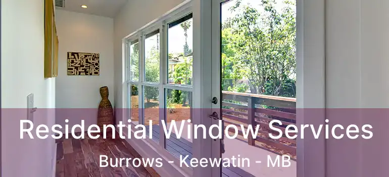 Residential Window Services Burrows - Keewatin - MB